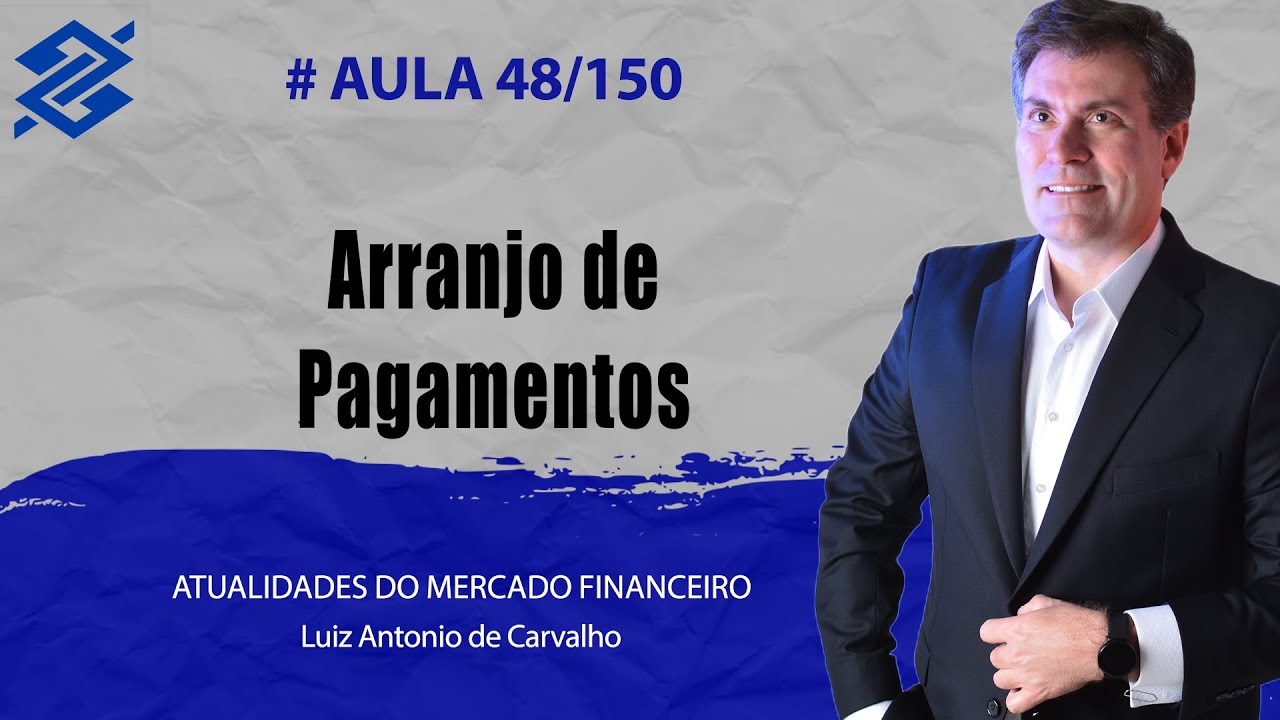 BB 2023 - Arranjo de Pagamentos - Atualidades do Mercado Financeiro - 48/150