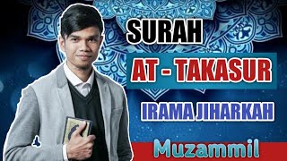 Download lagu SURAH AT TAKASUR IRAMA JIHARKAH (AJAM) MUZAMMIL HASBALLAH mp3