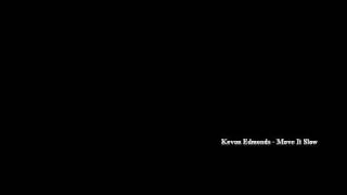 Kevon Edmonds - Move It Slow