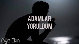 Adamlar - Yoruldum (Sözleri)