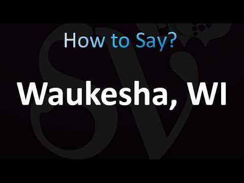 How to Pronounce Waukesha, Wisconsin (correctly!)