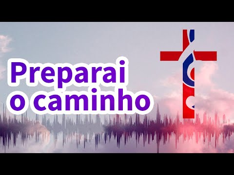 Preparai o Caminho