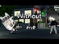 Without me - Halsey ( a Gacha life music video ) Without me - Halsey ( a Gacha life music video )