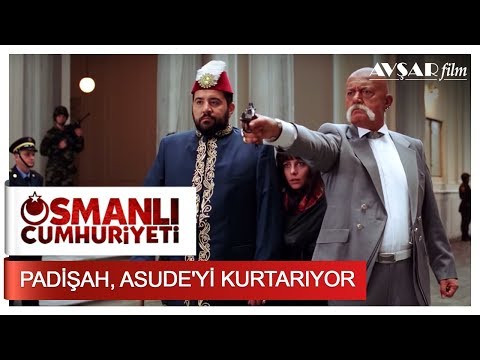 Padişah, Asude'yi Kurtarıyor | Osmanlı Cumhuriyeti