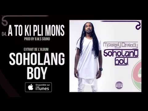 Maxxy Dready - A To Ki Pli Mons [Audio]