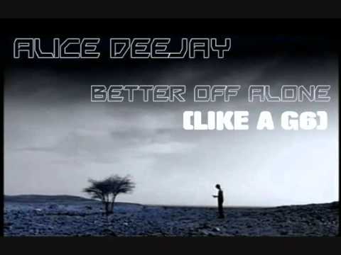 Better Off Alone (Like a G6) - Alice Deejay Vs Far East Movement
