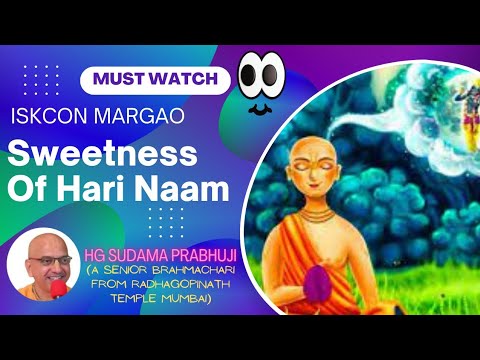 Sweetness of Hari Naam|| By HG Sudama Prabhuji|| Must watch 💥💥🎶 || @iskcongoamargao