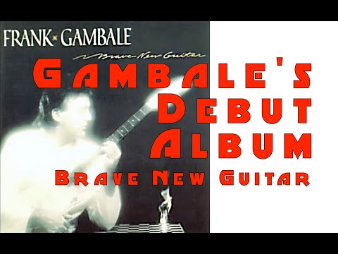 Frank Gambale's Debut Album "Brave New Guitar". Guitar Playing Like Never Before.