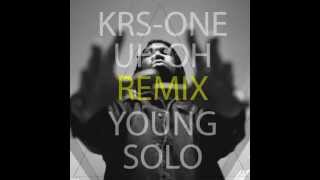 KRS-One - Uh Oh (Young Solo Remix)