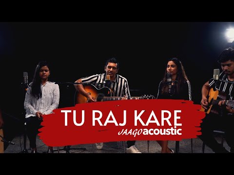 Tu Raj Kare - JAAGOACOUSTIC [ OFFICIAL MUSIC VIDEO 4K ]