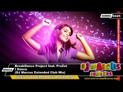 BreakDance Project feat. ProZet - I Dance (DJ Marcus Extended Club Mix)