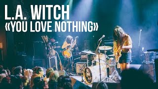 L.A. Witch "You Love Nothing" Live