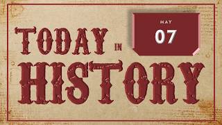 Today in History | May 07 | English - DAY