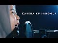 Karena Ku Sanggup - Agnes Monica - Uya & Rusdi Cover Karena Ku Sanggup - Agnes Monica - Uya & Rusdi Cover