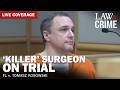 LIVE: ‘Killer’ Surgeon on Trial — FL v. Tomasz Kosowski — Day 1