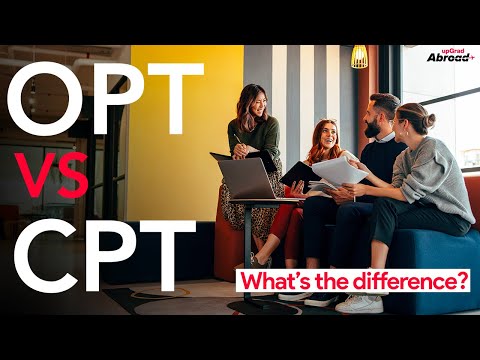 OPT vs. CPT: What's the difference? | Study in US || upGrad Abroad
