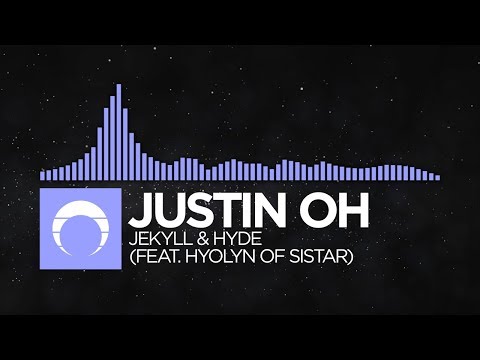 [Future Bass] - Justin Oh - Jekyll & Hyde (feat. Hyolyn of Sistar)