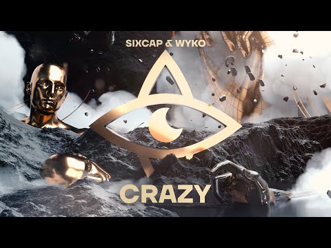 SixCap & WYKO - Crazy (Official Music Video)