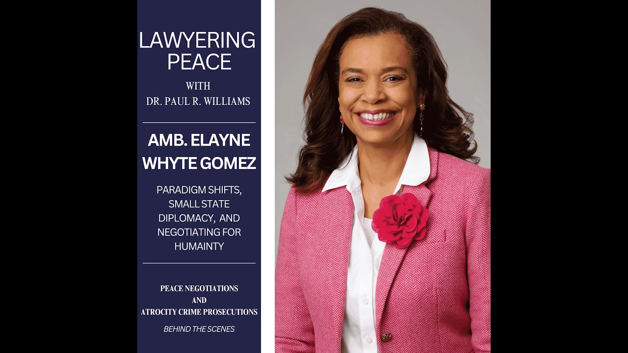 Paradigm Shifts, Small State Diplomacy, and Negotiating for Humanity with Amb. Elayne Whyte-Gomez