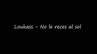 Lokuass - No le reces al sol