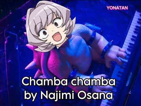 Chamba Chamba (yo quiero Chamba) by Osana Najimi I.A. Dub