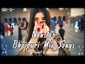 Nonstop Bhojpuri Mix Songs Mashup Slowed And Reverb Letest Bhojpuri Songs With Lofi