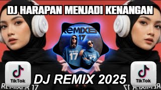 Download lagu DJ HARAPAN MENJADI KENANGAN [ KINI TIBA WAKTUNYA AKU LEPASKAN ] | REMIX TERBARU 2025 mp3