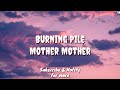 Burning Pile Lyric Mother Mother