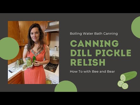 How to Can Dill Pickle Relish from Start to Finish | Boiling Water Bath Canning | Preserve Cucumber