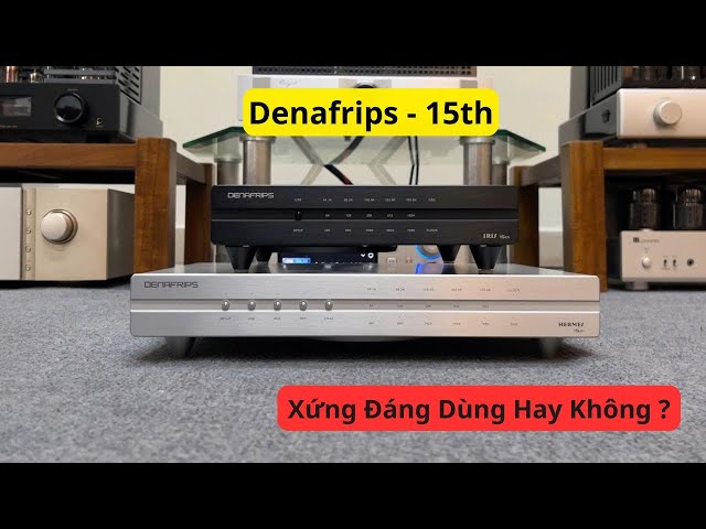 Lọc Tín Hiệu Số Denafrips – Hermes 15th & Iris 15th | Nâng Cấp Cao – Giá Không Đổi