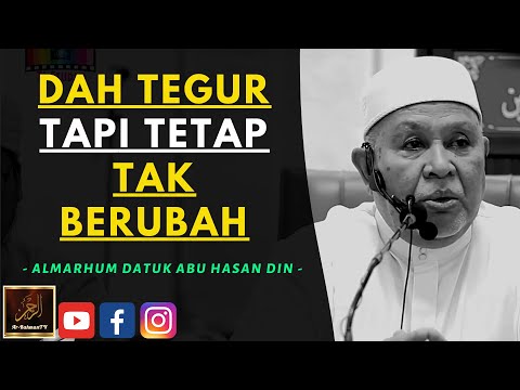 Almarhum Datuk Abu Hasan Din - DAH TEGUR TAPI TETAP TAK BERUBAH