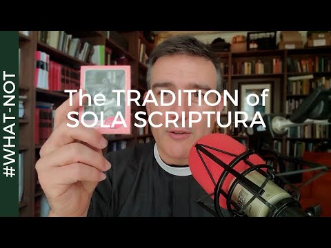 The Tradition of Sola Scriptura