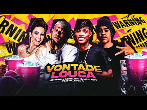 MC TUBAH - ADRIELZINHO - MC J MITO - FEAT VALESCA POPOZUDA - VONTADE LOUCA #BREGA FUNK 2022