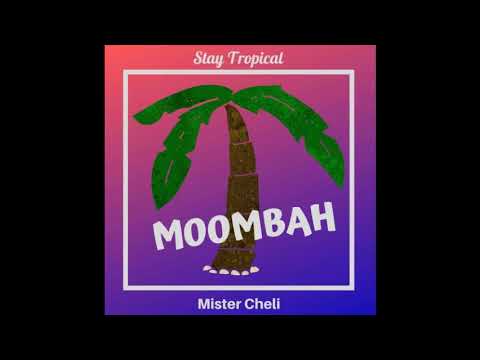 [Stay Tropical] Mister Cheli - Moombah (Original Mix)