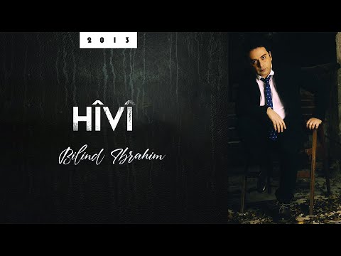 Bilind Ibrahim (2013) Hîvî