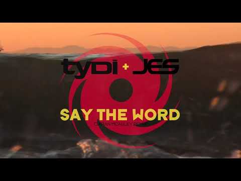 TyDi & JES - Say the Word (Ciaran McAuley Remix)