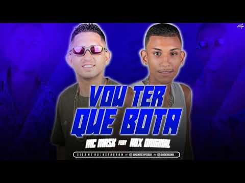 MC MASK FEAT. HOX ORIGINAL - VOU TER QUE BOTA - MÚSICA NOVA 2019