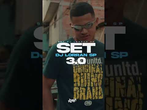 ASSISTA AGORA AQUI NO CANAL - SET DJ LORRAN SP 3.0 - PART MC LELÊ