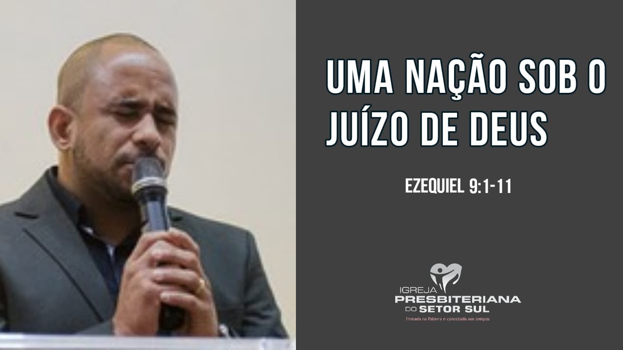 Ezequiel 9:1-11, Uma Nação Sob o Juízo de Deus