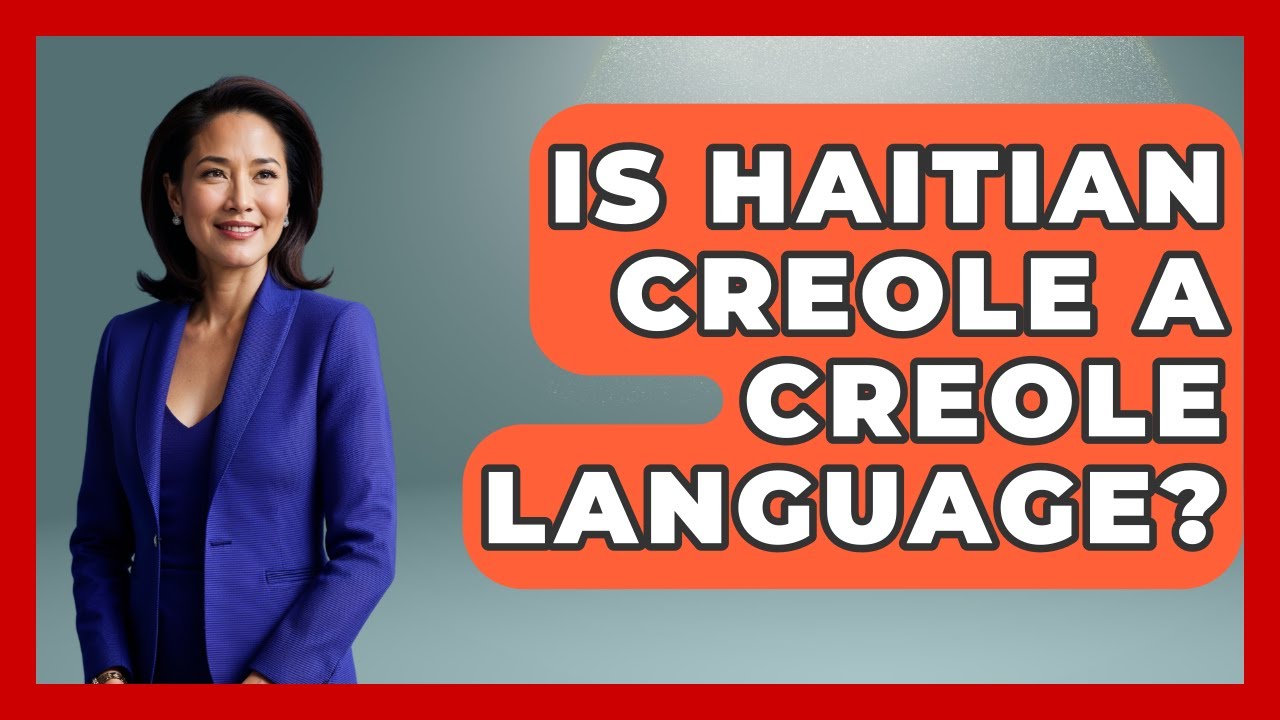 Is Haitian Creole A Creole Language? - The Caribbean Expert