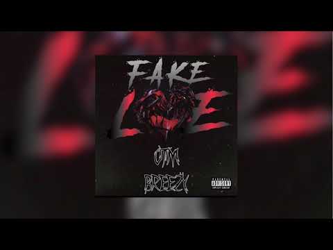 OTM Breezy- Fake Love