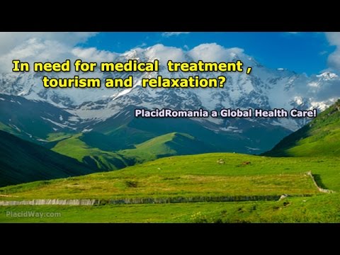 Medical Tourism in Romania | PlacidRomania a Global Health Care