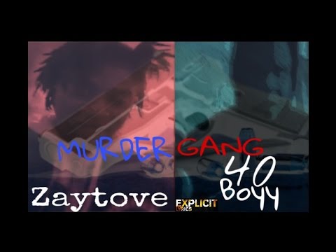 ZAYTOVE X 40 BOYY  - MURDER GANG