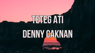 Download lagu DENNY CAKNAN TETEG ATI... mp3