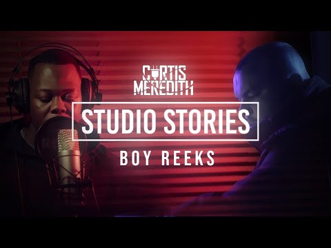 Boy Reeks - #StudioStories Freestyle Ep.4 | @CurtisMeredithh