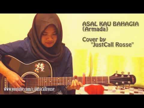 Armada- Asal kau bhagia ,cover by justcall rosse