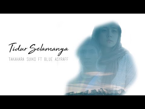 Takahara Suiko - Tidur Selamanya (Lyric Video) ft. Blue Asyraff