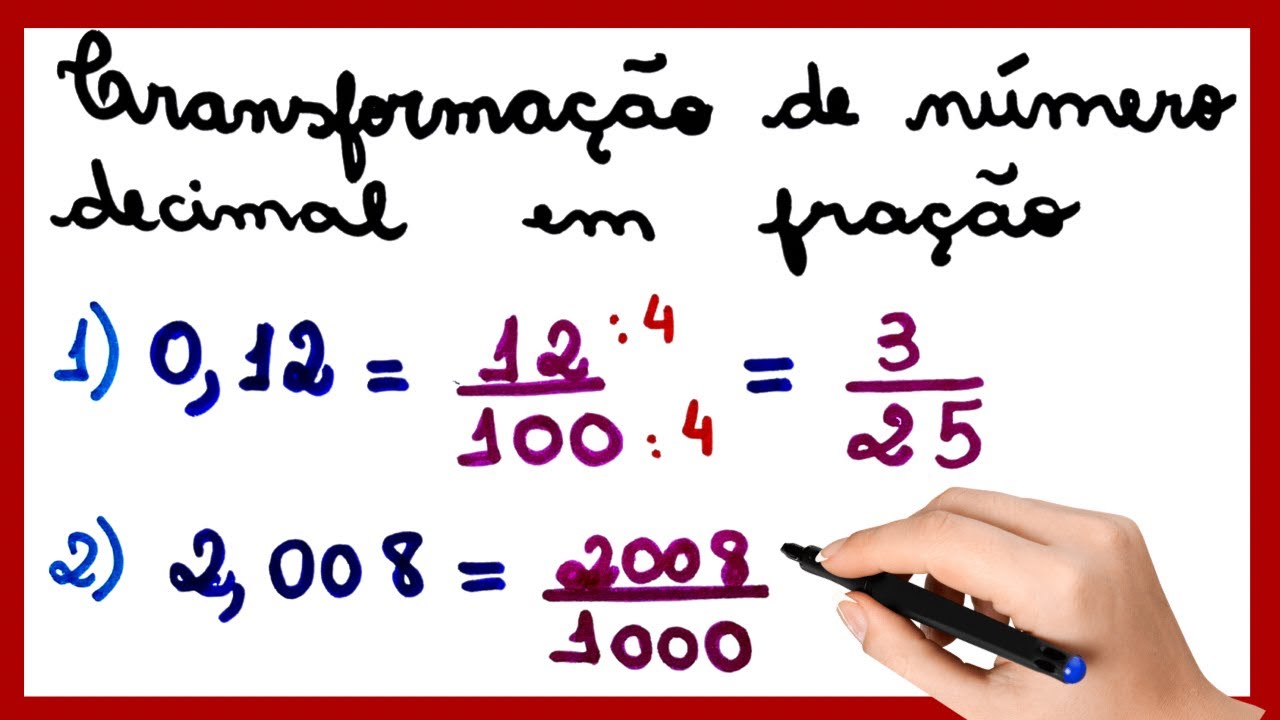 TRANSFORMAÇÃO DE UM NÚMERO DECIMAL EM FRAÇÃO.