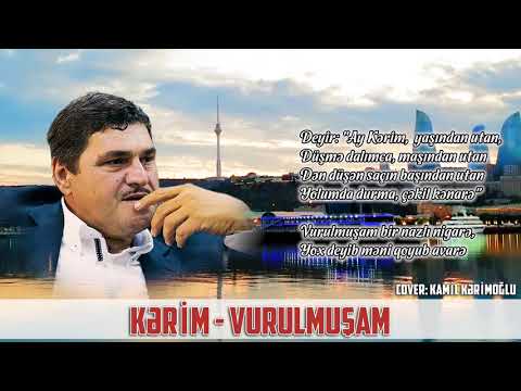 Kərim - Vurulmuşam (Official video)