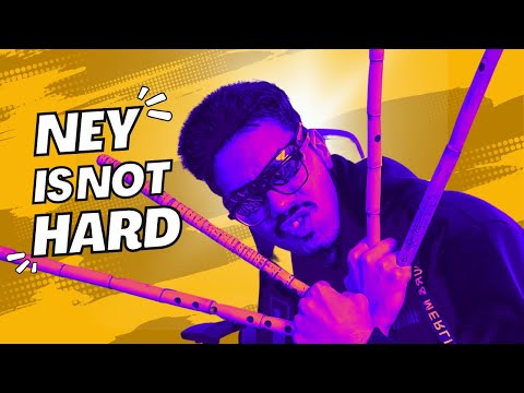 Learn to Play The Ney - Ultimate Nay Tutorial - Ney Lesson #1